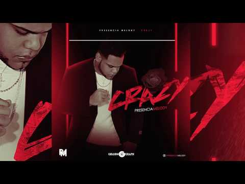 Crazy - Presencia Melody  (Audio)