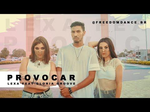Provocar - Lexa feat. Gloria Groove | Freedom dance BR (Coreografia oficial da Lexa)