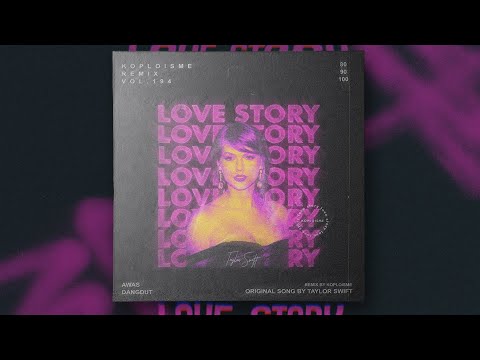 Taylor Swift - Love Story (Koplo is Me Remix)