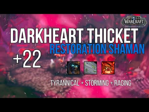 +22 Darkheart Thicket | Restoration Shaman POV M+ Dragonflight Season 3 Mythic Plus 10.2