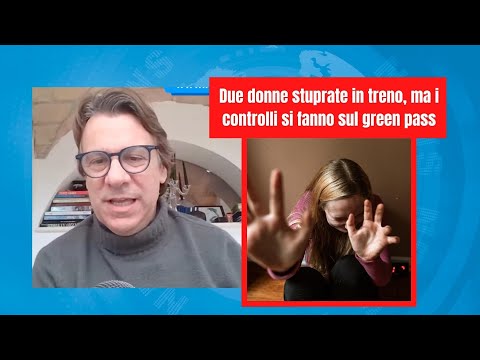 Zuppa di Porro 6 dic 2021 - Due donne stuprate in treno, ma i controlli si fanno sul green pass