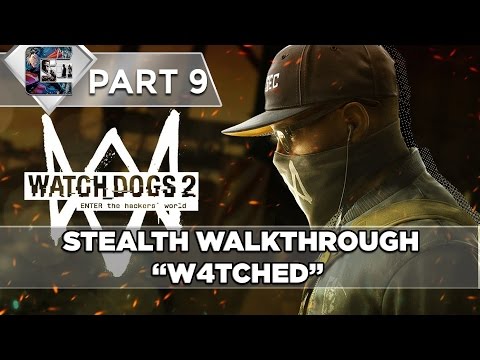 Watch Dogs 2 - Stealth Walkthrough - Part 9 - "W4tched" | CenterStrain01