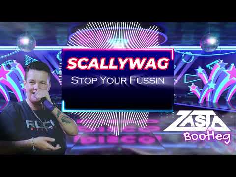Scallywag - Stop Your Fussin (DJ ZaSta Bootleg Remix)