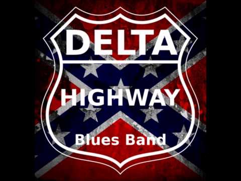 Delta Highway Blues Band - Early in the Morning