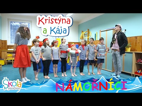 Kristýna a Kája - NÁMOŘNÍCI (Škola písničkou)