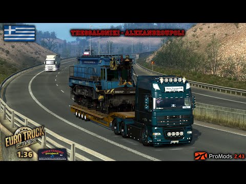 ETS2 1.36 I My Trucking Diary - Ep #281 I Thessaloniki - Alexandroupoli I PM 2.43 I RoEx 2.4