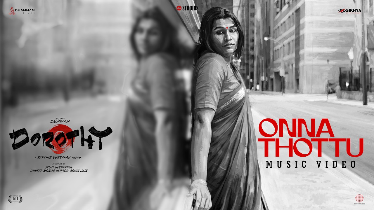Onna Thottu - Music Video | DOROTHY | Maestro Ilaiyaraaja | Karthik Subbaraj