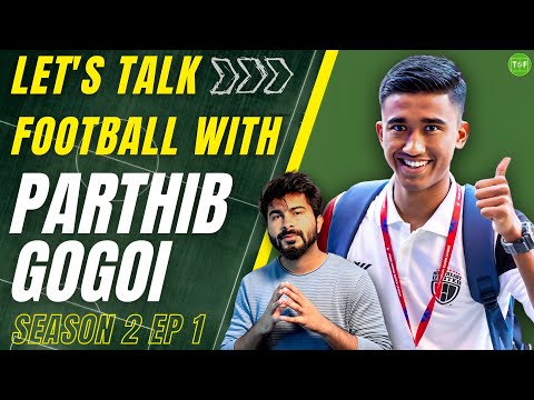 Let's Talk Football With Parthib Gogoi | Season 2- Ep 1 | LIVE