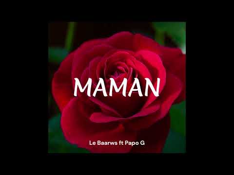 Le Baarws ft Papo G - MAMAN