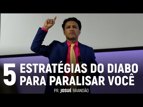 5 Strategies the Devil Uses to Paralyze You | Pastor Josué Brandão