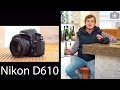 Цифровая зеркальная фотокамера Nikon D610 Body - відео