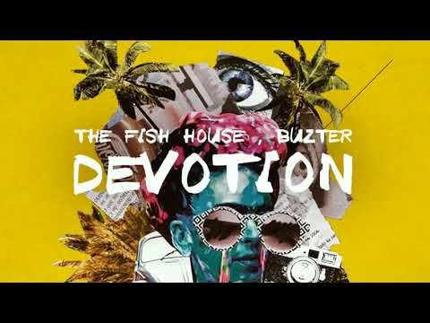 The Fish House & Buzter - Devotion (Original by Bingo Player)