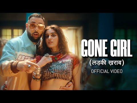Badshah – Gone Girl (लड़की ख़राब) | Official Music Video | Payal Dev | Sakshi Vaidya