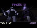 Two Time VS Azure Forsaken Animation