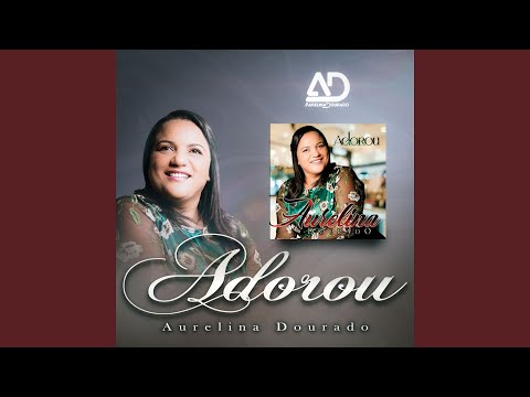 Foi Ele - Aurelina Dourado