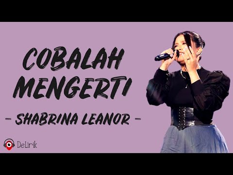 Cobalah Mengerti - Shabrina Leanor (Lirik Lagu) ~ Viral Indonesia Idol 2025
