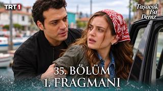 Taşacak Bu Deniz 35. Bölüm 1. Fragmanı | Cengiz Eleni'yi Kaçırıyor!