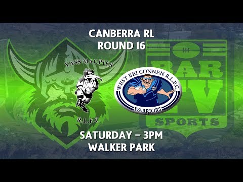 2018 Canberra RL 1st Grade Round 16 - Yass Magpies v West Belconnen Warriors