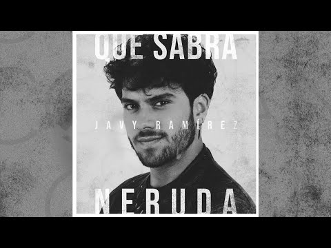 Javy Ramírez - Qué Sabrá Neruda - Operación…