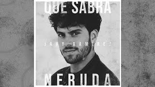 Javy Ramírez – Qué sabrá Neruda (Lyric Video)