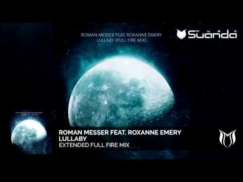 Roman Messer feat. Roxanne Emery - Lullaby (Extended Full Fire Mix)