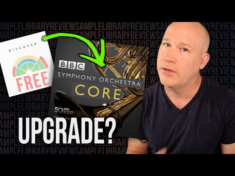 Should You Upgrade? Spitfire Audio's FREE BBC Symphony Orchestra Discover to CORE v1.1.9