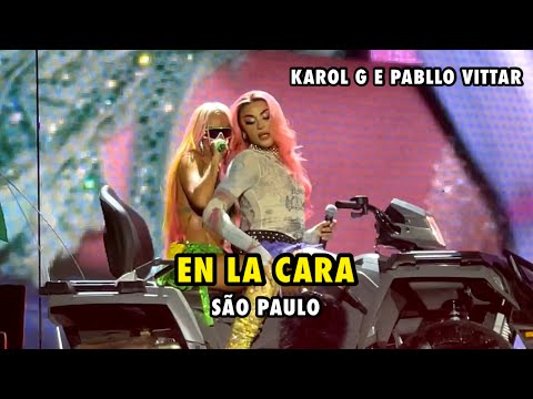 EN LA CARA (SUA CARA REMIX) - KAROL G E PABLLO VITTAR AO VIVO EM SÃO PAULO (10/05/2024)
