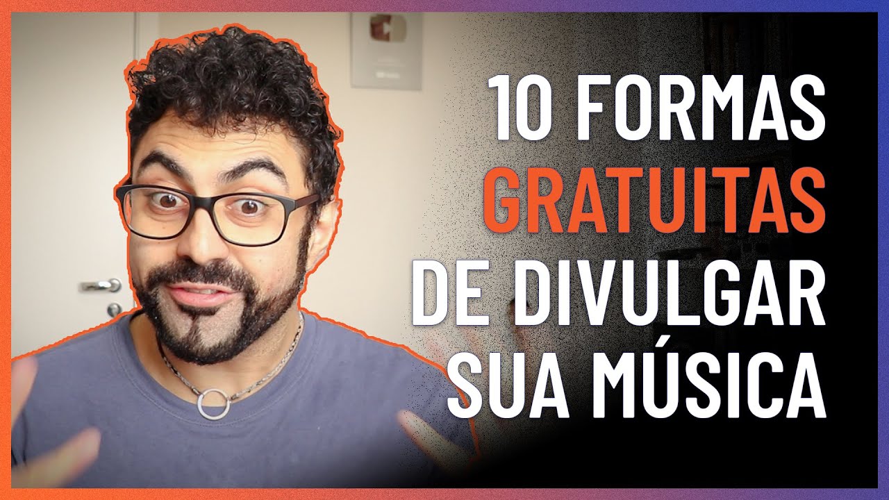 10 Formas gratuitas de divulgar sua musica