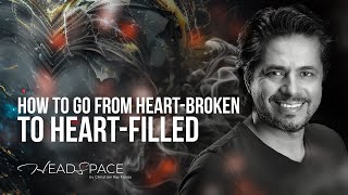 How to go from Heart-Broken to Heart-Filled - Christian Ray Flores