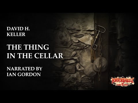 "The Thing in the Cellar" by David H. Keller