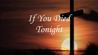 If You Died Tonight By Big Daddy Weave