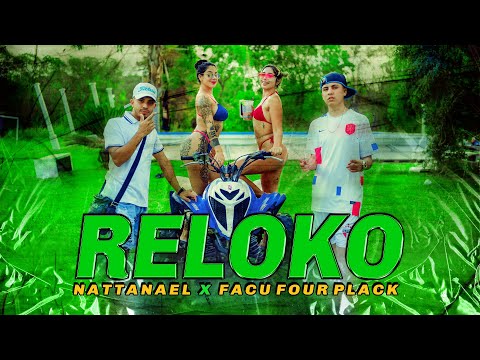 RELOKO - Nattanael, Facu Four Plack (Video Oficial)