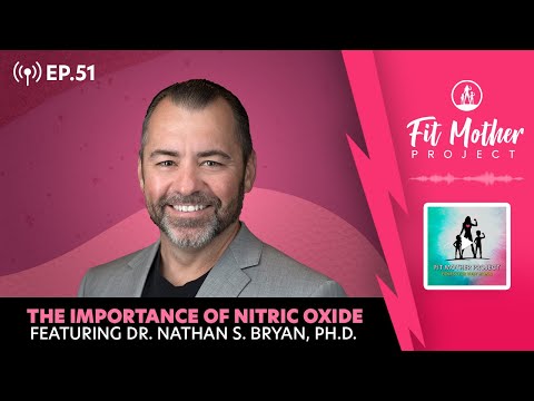 FMP Podcast Ep.51- The Importance of Nitric Oxide in Cardiovascular Health, with Dr. Nathan S. Bryan