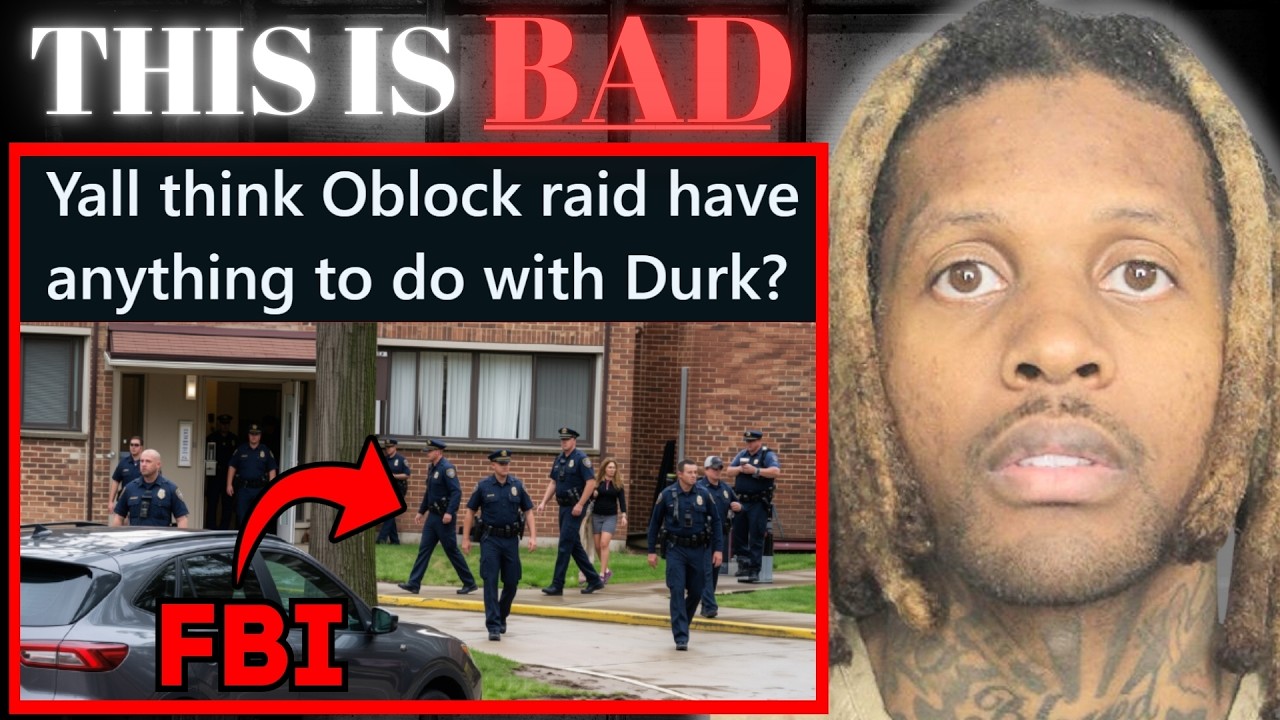 O-Block Raids BAD Sign For Durk