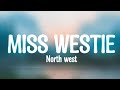 North West MISS MISS WESTIE It S Your Bestie Lyrics Latest Song