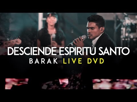 Barak - Desciende Espíritu Santo (DVD Live Generación Sedienta)