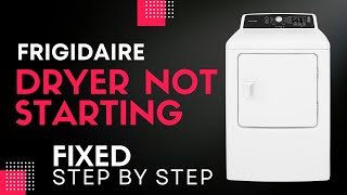 Frigidaire Dryer Not Starting ( FIX 👌 )  Plus More Repair TIPS
