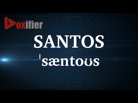 English Pronunciation of Santos - Voxifier.com