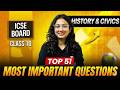 TOP 51 Most Important Questions ICSE Class 10 History Civics Board Exam 2026 Supriya Ma Am