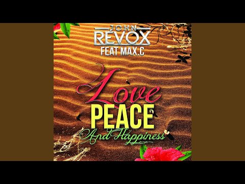 Love Peace & Happiness (Original Extended Mix) (feat. Max.C)
