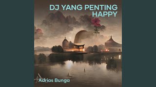 Download lagu Dj Yang Penting Happy mp3 Download lagu Dj Yang Penting Happy mp3