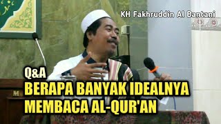 Download lagu MEMBACA AL-QUR'AN, BERAPAKAH IDEALNYA ?? || KH. Fakhruddin Al Bantani mp3