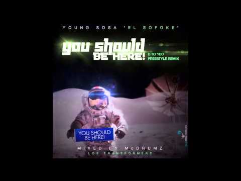 Young Sosa El Sofoke ft Drake - You Should Be Here (0 to 100 Freestyle Remix)