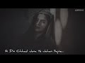 Ave Rusya Na Kar Meri Jaan Sajna Slowed Reverb Heart Broken Tiktokerboy1