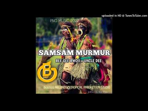 Samsam Murmur(2022)-Uncle Dee ft.Bee'Gee Bwoy