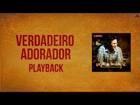 Verdadeiro Adorador - Wesley Moraes