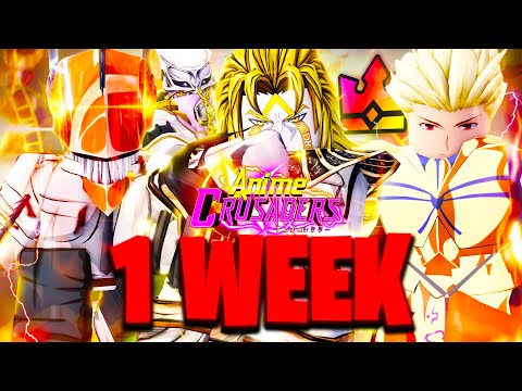 I Spent 1 Week Catching Up & Becoming OVERPOWERED In Anime Crusaders! (Roblox)