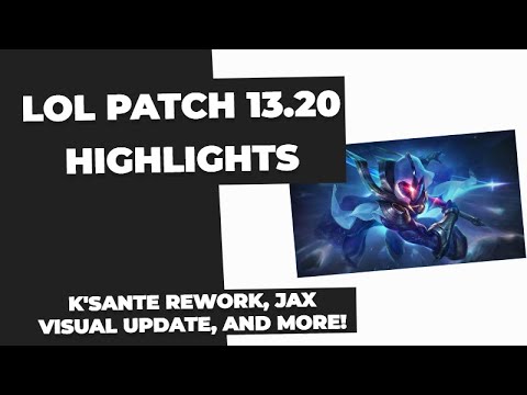 LoL Patch 13.20 Highlights: K'Sante Rework, Jax Visual Update, and More! | #leagueoflegends #lol