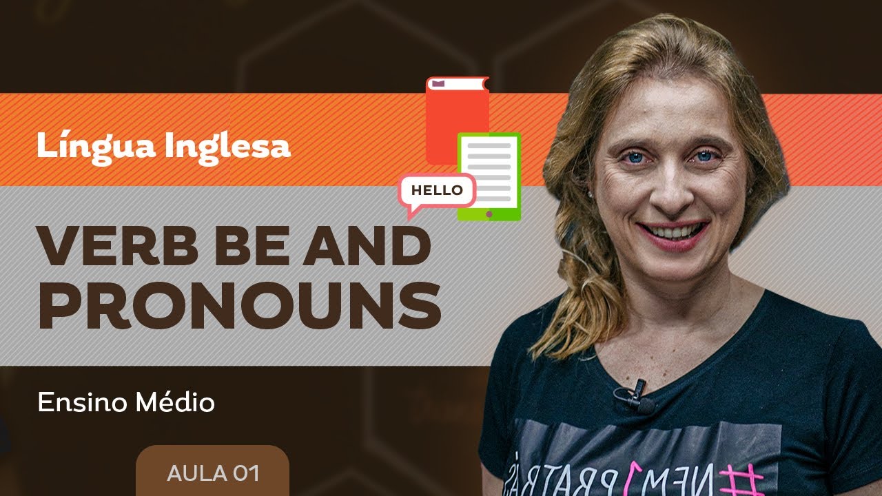 Verb be and pronouns - Língua Inglesa - Ensino Médio