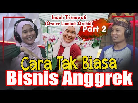 , title : 'Lombok Orchid Cerita Cara Tak Biasa Bisnis Anggrek bersama Ibu Indah Trisnawati'